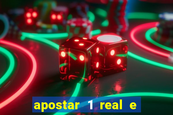 apostar 1 real e ganhar dinheiro